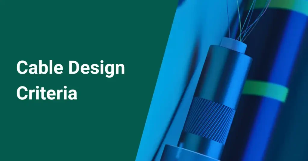 Fiber optic cable design criteria