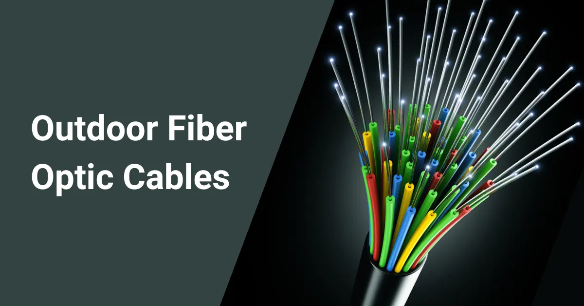 Outdoor fiber optic cable types