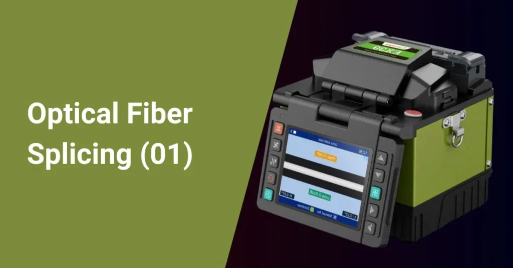 Optical Fiber Splicing